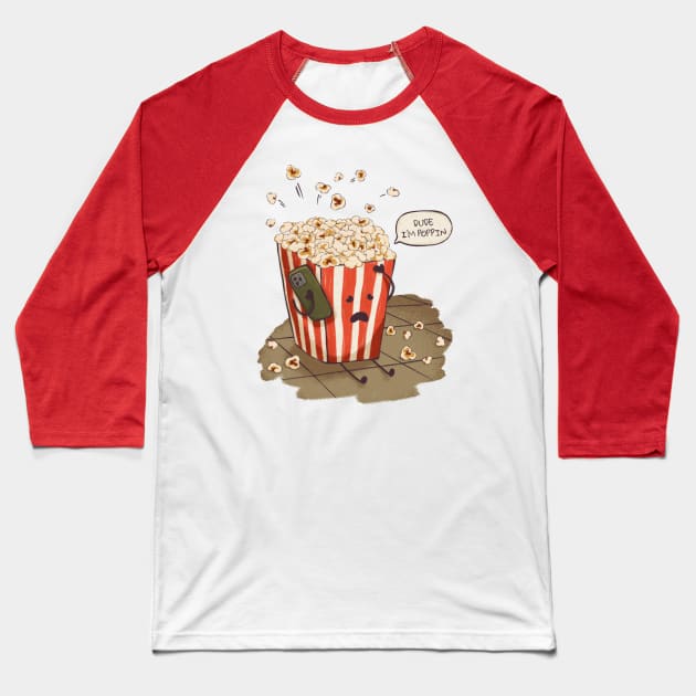 PopCorn - Dude Im Poppin | Cartoon Movie Snack | Cinema Theater Baseball T-Shirt by anycolordesigns